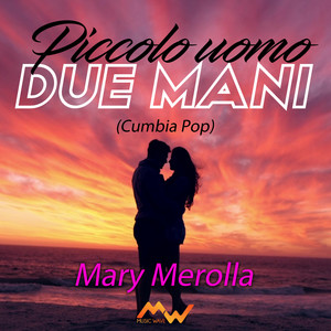 Piccolo uomo / Due mani (Cumbia Pop)