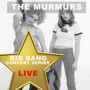 Big Bang Concert Series: The Murmurs (Live)