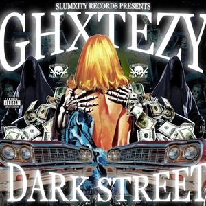 DARK STREET (feat. GHXTEZY) [Explicit]