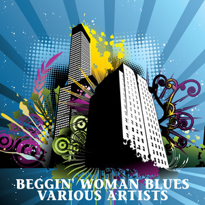 Beggin' Woman Blues