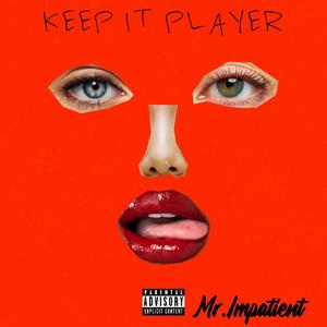 KEEP IT PLAYER (Explicit)