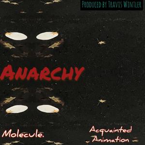 Anarchy (feat. Acquainted Animation & Travis Wintler) [Explicit]