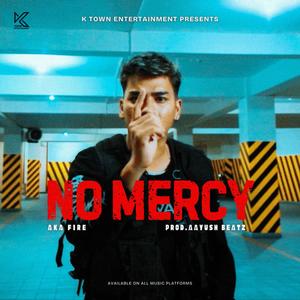 No Mercy (feat. AkaFire) (Explicit)
