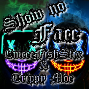 Show No Face (Explicit)