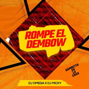 Rompe el Dembow (feat. Dj Omega El Original)