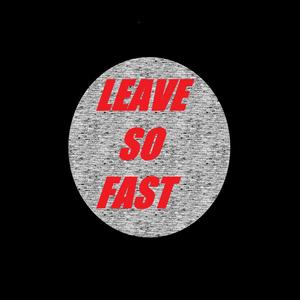 Leave So Fast(feat. Baby Damen) (Explicit)