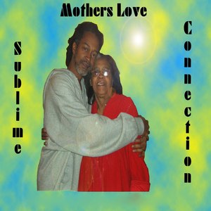 “Sublime Connections(Mother’s Love)”