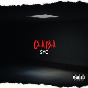 ChillBill (1.2) (feat. Syc) (Explicit)