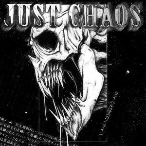 JUST CHAOS (Explicit)