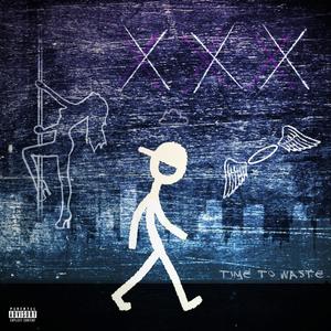 Time To Waste (Explicit)