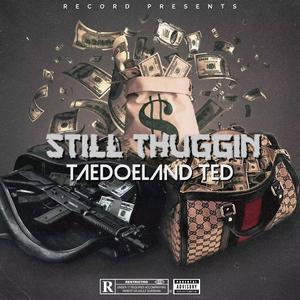 STILL THUGGIN (Explicit)