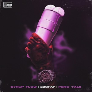 Syrup Flow & Perc Talk (Explicit)