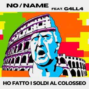 Ho fatto i soldi al Colosseo (feat. G4LL4)