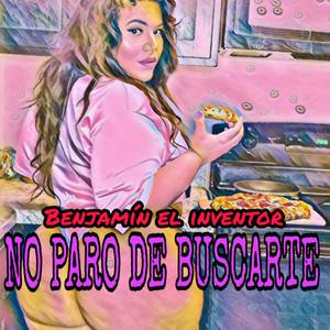 No Paro de Buscarte (Explicit)