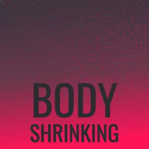 Body Shrinking