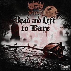 Dead and Left to Bare (Explicit)