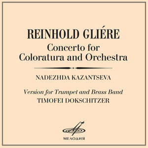 Glière: Concerto for Coloratura and Orchestra, Op. 82