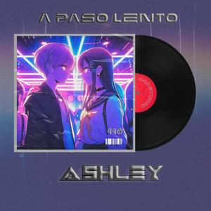 A Paso Lento (ASHLEY)