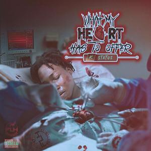 What My Heart Has To Offer (Explicit)