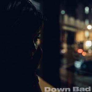 Down Bad (feat. GoGreenOutlaw) [Explicit]