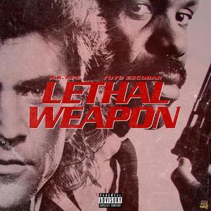 Lethal Weapon (feat. Yoyo Escobar) [Explicit]