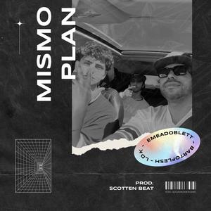 Mismo Plan (feat. Scotten Beat) [Explicit]