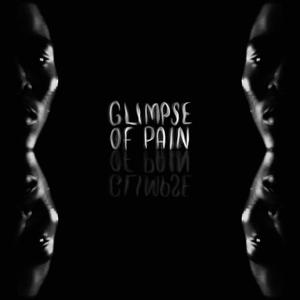 Glimpse Of Pain (Explicit)