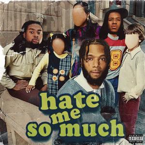Hate Me So Much (feat. Swishgang Perry & SadlyHim)
