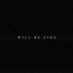 Will Be Fine