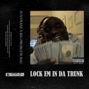 LOCK EM IN DA TRUNK (Explicit)