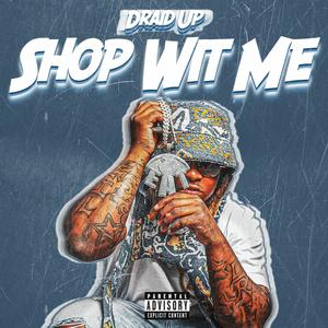 Shop Wit Me (Explicit)