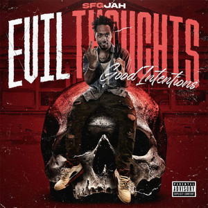 Evil Thoughts Good Intentions (Explicit)