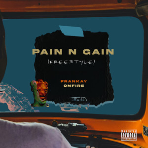 Pain N Gain (Freestyle) (Explicit)