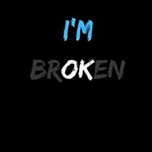 Im Broken (Explicit)