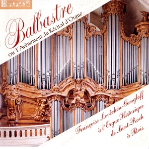 BALBASTRE, C.-B.: Organ Music (L'avement du recital d'orgue) [Levechin-Gangloff]