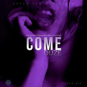 Come Duze (feat. Xsmart Duf, Gaycee, Blom Stinx & The lateSA)