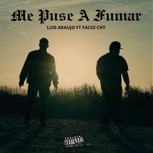 ME PUSE A FUMAR (feat. FACIO CHT) (Explicit)