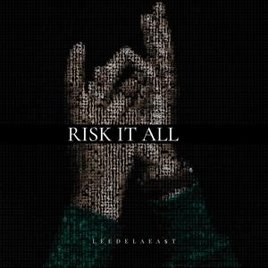 Risk It All (Explicit)