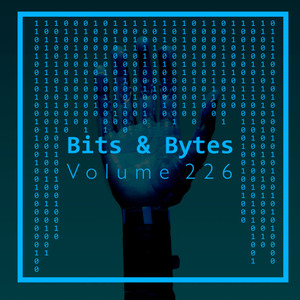 Bits & Bytes, Vol. 226