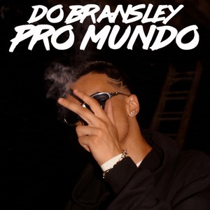 Do Bransley Pro Mundo (Explicit)