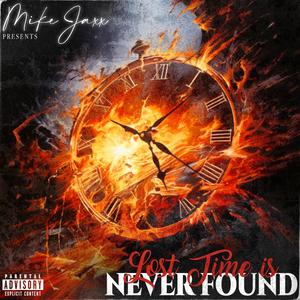 Lost Time Is Never Found (Explicit)