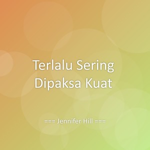 Terlalu Sering Dipaksa Kuat