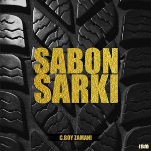 Sabon Sarki (feat. C Boy Zamani) (Explicit)