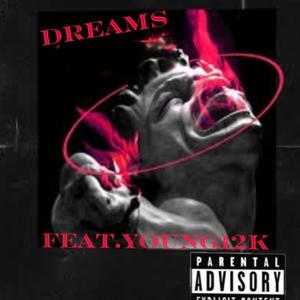 Dreams (feat. Young12k) [Explicit]