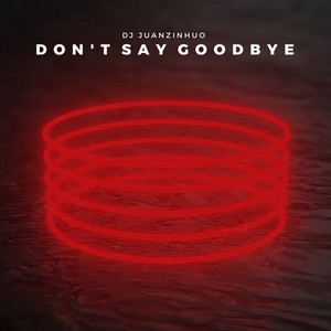 Don't Say Goodbye