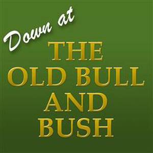 Down At The Old Bull And Bush