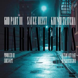 DarkNights (feat. GOD Part III, Sauce Heist, KrumbSnatcha & Nasty Nate Da Skratch Gawd) [Explicit]