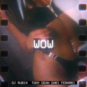 WOW (feat. Tony Dean & Dari Ferrari)