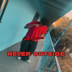 Never Outside (Explicit)