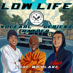 Low Life (feat. Geriexz, VocEarl & Mr Blakc)
